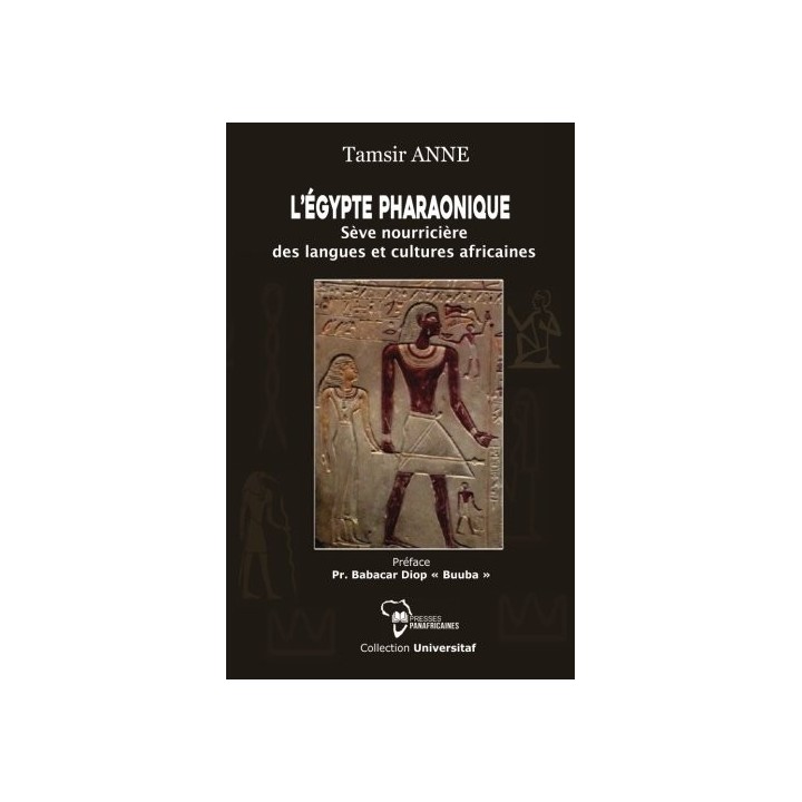 L'Égypte Pharaonique : Sève Nourricière Des Langues Et Cultures Africaines (French Edition)
